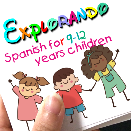 Explorando 9 12 years Spanish for Little Learners